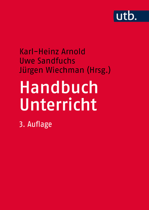 Handbuch Unterricht von Arnold,  Karl-Heinz, Sandfuchs,  Uwe, Wiechmann,  Jürgen