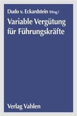 Handbuch Variable Vergütung für Führungskräfte von Eckardstein,  Dudo von