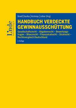 Handbuch Verdeckte Gewinnausschüttung von Bach,  Heribert, Bachl,  Robert, Brandl,  Rainer, Dannecker,  Gerhard, Gurtner,  Hannes, Karollus,  Martin, Kirchmayr-Schliesselberger,  Sabine, Kras,  Alexander, Lehner,  Alexander, Leitner,  Roman, Pichler,  Peter, Pobatschnig,  Roman, Prillinger,  Johannes, Schmieder,  Mario