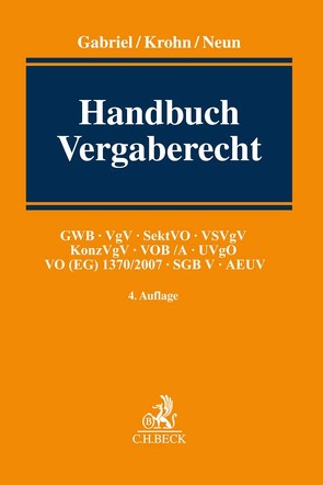 Handbuch Vergaberecht von Bachmann,  Petra, Braun,  Christian, Braun,  Peter, Conrad,  Sebastian, Fandrey,  Alexander, Freytag,  Christiane, Gabriel,  Marc, Haupt,  Andreas, Kern,  Oliver M., König,  Marco, Krohn,  Wolfram, Mutschler-Siebert,  Annette, Neun,  Andreas, Ohlerich,  Christine, Olgemöller,  Udo H, Osseforth,  Tobias, Otting,  Olaf, Prell,  Monika, Pullmann,  Louise, Reichling,  Ingrid, Schneider,  Tobias, Schulz,  Andreas, Soudry,  Daniel, Tresselt,  Wiland, Voll,  Maximilian, Weiner,  Katharina, Wietersheim,  Mark von