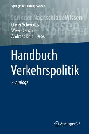 Handbuch Verkehrspolitik von Canzler,  Weert, Knie,  Andreas, Schwedes,  Oliver