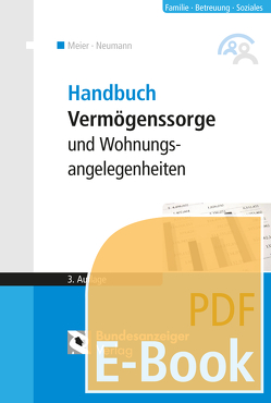 Handbuch Vermögenssorge und Wohnungsangelegenheiten (3. Auflage) (E-Book) von Meier,  Sybille M., Reinfarth,  Alexandra