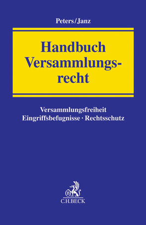 Handbuch Versammlungsrecht von Brinsa,  Sebastian, Groscurth,  Stephan, Hong,  Mathias, Janz,  Norbert, Lux,  Johannes, Pahl,  Christian, Peters,  Wilfried, Ripke,  Stefan