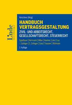 Handbuch Vertragsgestaltung von Eypeltauer,  Ernst, Herrmann,  Andreas, Hilber,  Kristina, Huemer,  Daniela, Kerschner,  Ferdinand, Lenz,  Wolfgang, Lux,  Dietmar, Schlager,  Josef, Schlager,  Stephan, Szep,  Christoph, Trausner,  Manfred, Wittmann,  Ernst