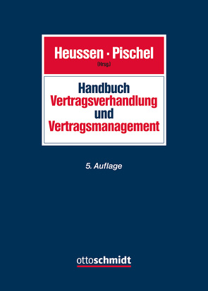 Handbuch Vertragsverhandlung und Vertragsmanagement von Curschmann,  Jan, Heintz,  Dominique, Heussen,  Benno, Hoppe,  Jan, Imbeck,  Martin, Junker,  Markus, Keki,  Selim, Knesebeck,  Dirk von dem, Knigge,  Dagmar, Kochinke,  Clemens, Leeb,  Christina-Maria, Luthra,  Tim Goro, Malik,  Fredmund, Meven,  Wolfram, Pattloch,  Thomas, Pischel,  Gerhard, Ponschab,  Reiner, Schwarz,  Benno, Tanaka,  Mikio, Wegmann,  Bernd