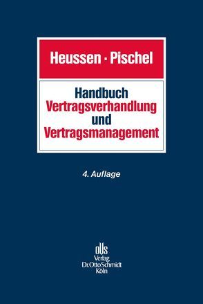 Handbuch Vertragsverhandlung und Vertragsmanagement von Benckendorff,  Hans-Peter, Curschmann,  Jan, Heussen,  Benno, Imbeck,  Martin, Junker,  Markus, Keki,  Selim, Knesebeck,  Dirk von dem, Knigge,  Dagmar, Kochinke,  Clemens, Luthra,  Tim, Malik,  Fredmund, Meven,  Wolfram, Pattloch,  Thomas, Pischel,  Gerhard, Ponschab,  Reiner, Schwarz,  Benno, Tanaka,  Mikio, Wegmann,  Bernd, Williamson,  Gabrielle H.