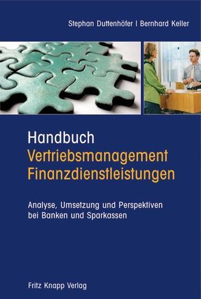 Handbuch Vertriebsmanagement Finanzdienstleistungen von Duttenhöfer,  Stephan, Keller,  Bernhard