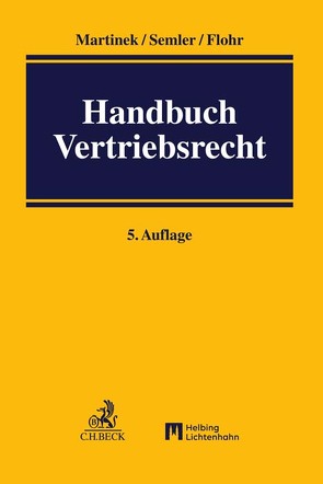 Handbuch Vertriebsrecht von Amereller,  Florian, Anton,  Michael, Becker,  Bernhard R. von, Berscheid,  Ulrich, Bittner,  Silke, Budde,  Robert, Christen,  Marquard, Chrocziel,  Peter, Clausnitzer,  Jochen, Dahm,  Patrick, Dostal,  Boris, Eckhoff,  Lars, Erdmann,  Günter, Fernlund,  Anders, Fischer,  Kai Christian, Flohr,  Eckhard, Föhlisch,  Carsten, Fontcuberta Llanes,  Javier, Fountoulakis,  Christiana, Fritz,  Roland, Glück,  Ulrike, Gödde,  Jürgen, Gozzo,  Francesco, Hess,  Gunther, Hochedlinger,  Gerhard, Huber,  Bernhard, Hunsperger,  Reto, Jäger,  Axel, Kleinknecht,  Gregor, Köberlein,  Lilian, Krüger,  Stefan, Kutscher-Puis,  Fabienne, Lefebvre,  Paul, Liesegang,  Henning, Ludyga,  Hannes, Martinek,  Michael, Meier,  Johannes, Meßmer,  Stefan, Meyer,  Sebastian, Münker,  Reiner, Omlor,  Sebastian, Pilich,  Mateusz, Rahlmeyer,  Dietmar, Rösch,  Max Jakob, Rossen,  Frans, Schleicher,  Matthias, Schmeyer,  Birgit, Semler,  Franz Jörg, Sperling,  Christian, Stief,  Marco, Sujecki,  Bartosz, Summerer,  Thomas, Tischendorf,  Falk, Treumann,  Christian, Tsukamoto,  Sayako, Wagner,  Jens, Walter,  Konrad, Wank,  Rolf, Wauschkuhn,  Ulf, Yalcin,  Döne