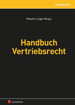 Handbuch Vertriebsrecht von Denk,  Christina, Feiler,  Lukas, Fina,  Siegfried, Körber-Risak,  Katharina, Lager,  Marc, Larcher ,  Daniel, Luger,  Anna, Nocker,  Michael, Nueber,  Dominika, Petsche,  Alexander, Posch,  Willibald, Reinisch,  Martin, Schatzmann,  Hanno, Trenker,  Martin