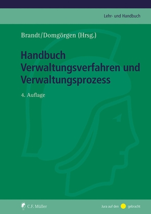 Handbuch Verwaltungsverfahren und Verwaltungsprozess von Binninger,  Melanie, Brandt,  Jürgen, Dehoust,  Matthias, Domgörgen,  Ulf, Geis,  Ralf, Haase,  Klaus-Dieter, Hecker,  Silke, Huschens,  Michael, Jacob,  Thomas, Körner,  Raimund, Marwinski,  Ralf, Niesler,  André, Schmieszek,  Hans-Peter, Weber,  Thomas, Wegner,  Arnim