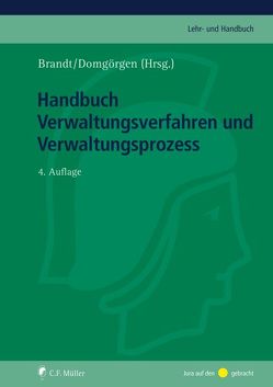 Handbuch Verwaltungsverfahren und Verwaltungsprozess von Binninger,  Melanie, Brandt,  Jürgen, Dehoust,  Matthias, Domgörgen,  Ulf, Geis,  Ralf, Haase,  Klaus-Dieter, Hecker,  Silke, Huschens,  Michael, Jacob,  Thomas, Körner,  Raimund, Marwinski,  Ralf, Niesler,  André, Schmieszek,  Hans-Peter, Weber,  Thomas, Wegner,  Arnim