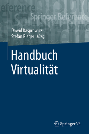 Handbuch Virtualität von Kasprowicz,  Dawid, Rieger,  Stefan