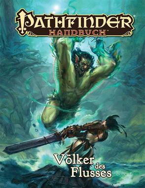 Handbuch Völker des Flusses von Akers,  Tim, Brick,  Jason, Day-Jones,  Ethan, Jacobs,  James, Salestrom,  Nick, Schwartz,  David, Thrasher,  William, Yanner,  Kieran