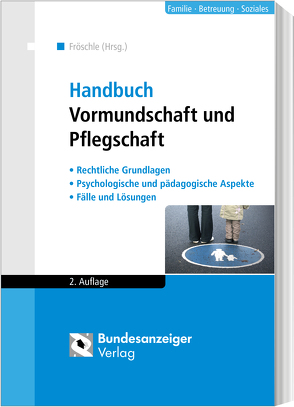 Handbuch Vormundschaft und Pflegschaft (2. Auflage) von Fröschle,  Tobias, Held,  Kerstin, Kuleisa-Binge,  Ute, Nordheim,  Franziska von, Prenzlow,  Reinhard