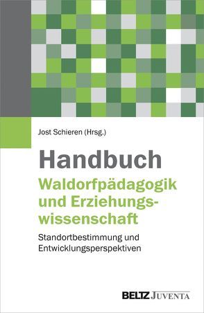 Handbuch Waldorfpädagogik und Erziehungswissenschaft von Schieren,  Jost