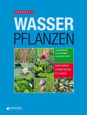 Handbuch Wasserpflanzen von Baumhauer,  Jörg, Schmidt,  Carsten, van de Weyer,  Klaus