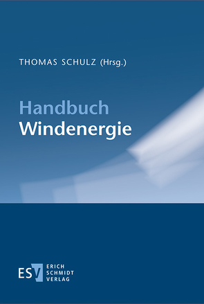 Handbuch Windenergie von Blömer,  Marcus, Chatzinerantzis,  Alexandros, Claußen,  Simone, Distler,  Wolfram, Glenz,  Christian, Grambeck,  Hans-Martin, Hinsch,  Andreas, Ihle,  Marcus, Koenemann,  Detlef, Lührs,  Manfred, Niesemeyer,  Johannes, Reese,  Carolin, Rohrer,  Sebastian, Rosenberg,  Oliver, Schulz,  Thomas, Sedlacek,  Mirko, Skowronnek,  Ralf, Trost,  Johannes, Wollenhaupt,  Markus