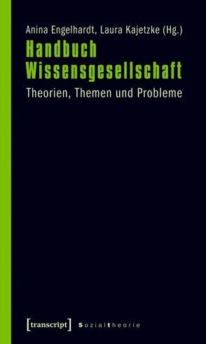 Handbuch Wissensgesellschaft von Engelhardt,  Anina, Kajetzke,  Laura