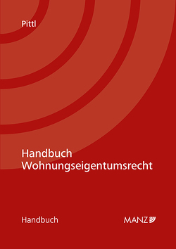 Handbuch Wohnungseigentumsrecht von Pittl,  Raimund