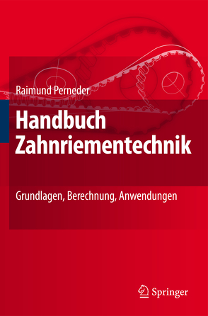 Handbuch Zahnriementechnik von Perneder,  Raimund