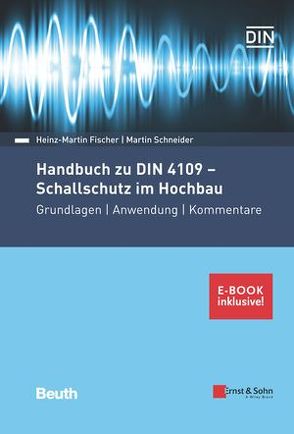 Handbuch zu DIN 4109 – Schallschutz im Hochbau von Fischer,  Heinz-Martin, Schneider,  Martin