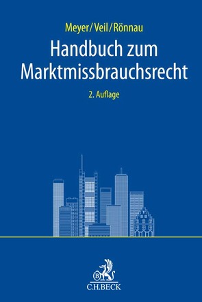 Handbuch zum Marktmissbrauchsrecht von Brinckmann,  Hendrik, Brüggemeier,  Alexander, Göttler,  Michaela, Haupt,  Stefan, Krause,  Hartmut, Kunzelmann,  Maximilian, Leibold,  Michael, Litsoukov,  Nikita, Meyer,  Andreas, Renz,  Hartmut T., Rönnau,  Thomas, Rothenhöfer,  Kay, Schelm,  Joachim, Stegmaier,  Martina, Teigelack,  Lars, Veil,  Rüdiger, Wegner,  Kilian, Wolf,  Christoph