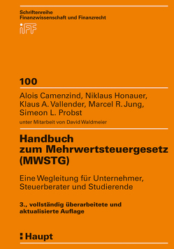 Handbuch zum Mehrwertsteuergesetz (MWSTG) von Camenzind,  Alois, Honauer,  Niklaus, Jung,  Marcel R., Probst,  Simeon L., Vallender,  Klaus A., Waldmeier,  David