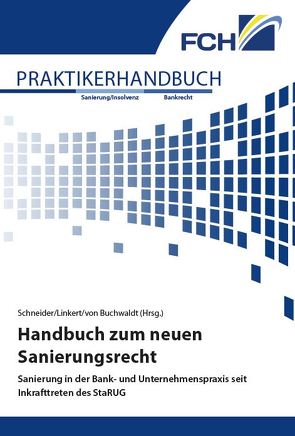 Handbuch zum neuen Sanierungsrecht von Dr. Linkert,  Florian, Schneider,  Steffen, von Buchwaldt,  Justus