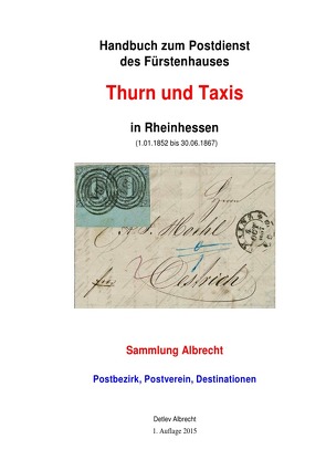 Handbuch zum Postdienst des Fürstenhauses Thurn und Taxis in Rheinhessen von Albrecht,  Detlev