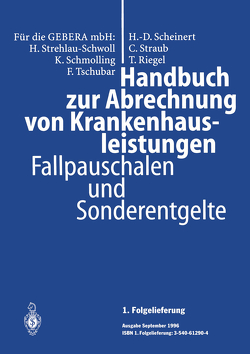 Handbuch zur Abrechnung von Krankenhausleistungen von Borgböhmer,  A., Riegel,  T., Scheinert,  H D, Schmitz,  H., Schmolling,  K., Straub,  C., Strehlau-Schwoll,  H., Tschubar,  F.