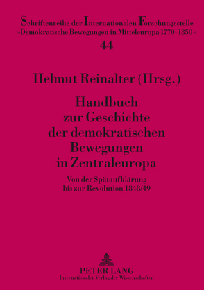 Handbuch zur Geschichte der demokratischen Bewegungen in Zentraleuropa von Reinalter,  Helmut