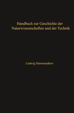 Handbuch zur Geschichte der Naturwissenschaften und der Technik von Darmstaedter,  Ludwig, Du Bois-Reymond,  Réné, Schaefer,  Carl