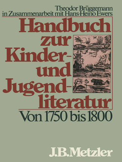 Handbuch zur Kinder- und Jugendliteratur. Von 1750 bis 1800 von Brüggemann,  Theodor, Ewers,  Hans-Heino