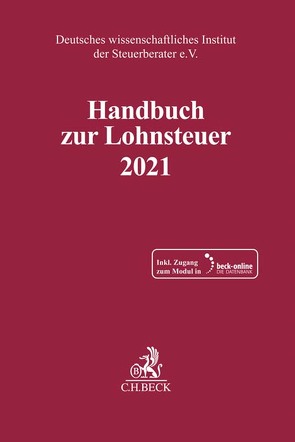 Handbuch zur Lohnsteuer 2021 von Deutsches wissenschaftliches Institut der Steuerberater e.V.