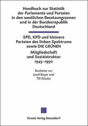 Handbuch zur Statistik der Parlamente und Parteien in den westlichen Besatzungszonen und in der Bundesrepublik Deutschland von Boyer,  Josef, Kössler,  Till