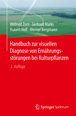 Handbuch zur visuellen Diagnose von Ernährungsstörungen bei Kulturpflanzen von Bergmann,  Werner, Heß,  Hubert, Marks,  Gerhard, Zorn,  Wilfried