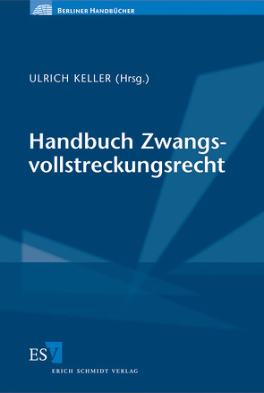 Handbuch Zwangsvollstreckungsrecht von Baronin von König,  Renate, Frege,  Michael C., Kellendorfer,  Rudolf, Keller,  Ulrich, Müller,  Sabine, Nicht,  Matthias, Rellermeyer,  Klaus, Riedel,  Ernst, Schrandt,  Michael, Steder,  Brigitte