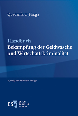 Handbuch Bekämpfung der Geldwäsche und Wirtschaftskriminalität von Beuther,  Lutz, Ganguli,  Indranil, Mühlroth,  Udo, Quedenfeld,  Rüdiger, Studer,  Marc