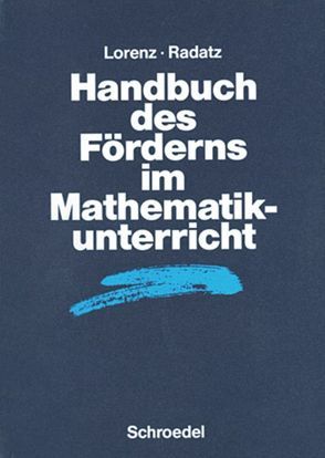 Handbücher für den Mathematikunterricht / Handbuch des Förderns im Mathematikunterricht von Lorenz,  Jens Holger, Radatz,  Hendrik