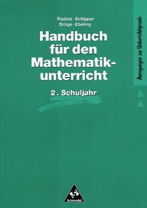 Handbuch für den Mathematikunterricht an Grundschulen von Dröge,  Rotraut, Ebeling,  Astrid, Radatz,  Hendrik, Schipper,  Wilhelm