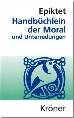 Handbüchlein der Moral und Unterredungen von Epiktet, Metzler,  Karin, Schmidt,  Heinrich