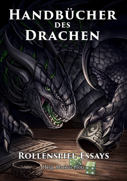 Rollenspiel-Essays (Handbücher des Drachen) von Don-Schauen,  Florian, Heller,  Frank, Hoffmann,  Oliver, Michalski,  Thomas, Richter,  Daniel Simon, Schilling,  Lars-Hendrik, Stritter,  Mháire, Thurau,  Sebastian, Ulrich,  Jens, Unterhuber,  Tobias, Wiesler,  André