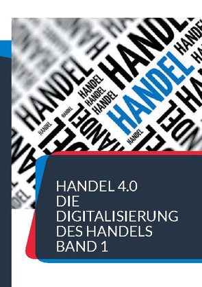 Handel 4.0 Die Digitalisierung des Handels von Siegfried,  Patrick