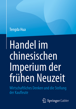 Handel im chinesischen Imperium der frühen Neuzeit von Hua,  Tengda