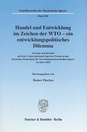 Handel und Entwicklung im Zeichen der WTO – ein entwicklungspolitisches Dilemma. von Pitschas,  Rainer