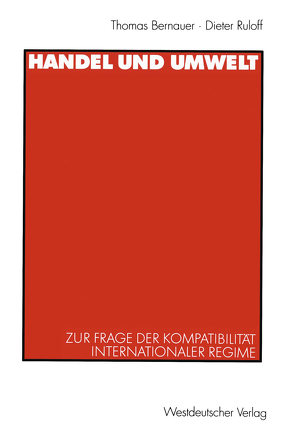 Handel und Umwelt von Bernauer,  Thomas, Ruloff,  Dieter, Senti,  Richard, Ziegler,  Andreas