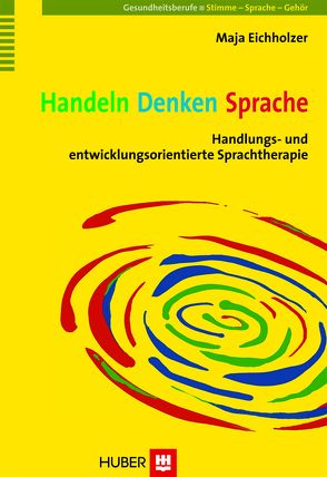 Handeln – Denken – Sprache von Eichholzer,  Maja