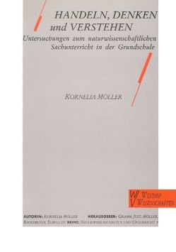 Handeln, Denken und Verstehen von Gramm,  Altfrid, Just,  Norbert, Möller,  Kornelia, Soostmeyer,  M, Sumfleth,  Elke