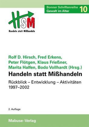 Handeln statt Misshandeln von Erkens,  Franz R, Flötgen,  P, Friessner,  K, Halfen,  M, Hirsch,  Prof. Dr. Dr. Rolf Dieter, Vollhardt,  Bodo R