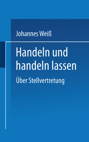 Handeln und handeln lassen von Weiß,  Johannes